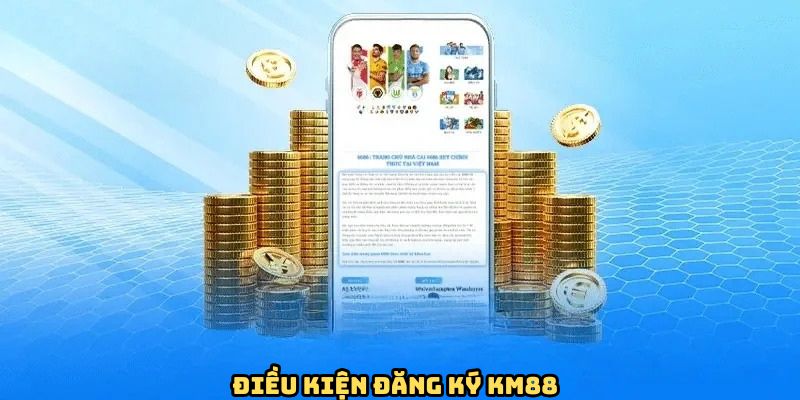 Yêu cầu bắt buộc đối với tân binh khi đăng ký KM88