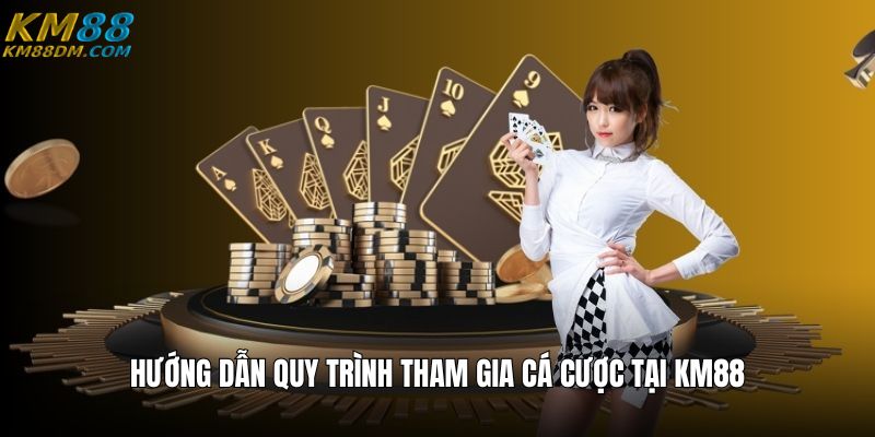 Hướng dẫn quy trình tham gia cá cược cho newbie