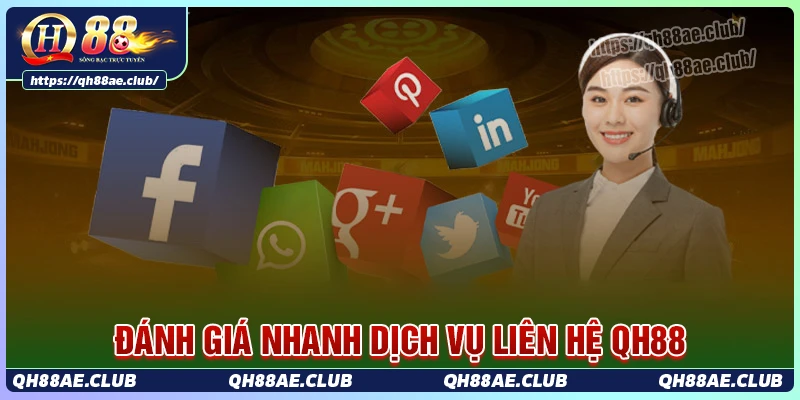 Đánh giá về dịch vụ liên hệ QH88 của nhà cái