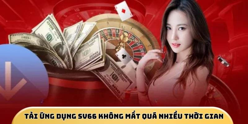 tai-app-sv66-khong-mat-qua-nhieu-thoi-gian