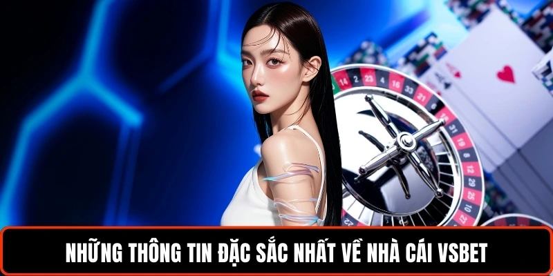 nhung-thong-tin-dac-sac-nhat-ve-nha-cai-vsbet