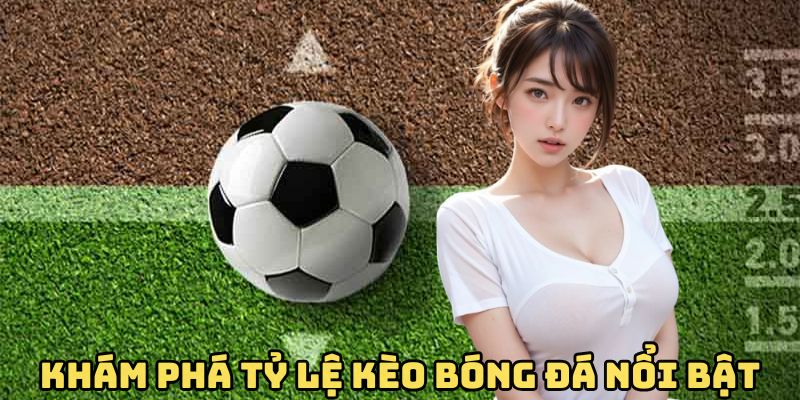 kham-pha-ty-le-keo-bong-da