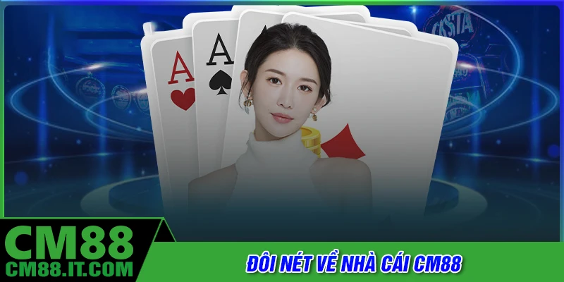 Đôi nét về nhà cái trực tuyến CM88