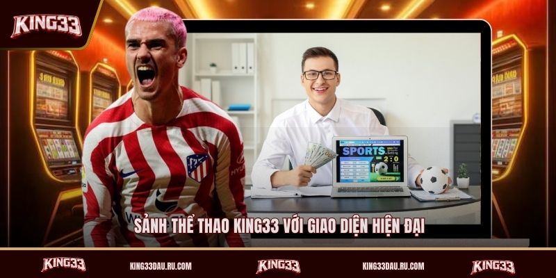 sanh-the-thao-king33-voi-giao-dien-hien-dai